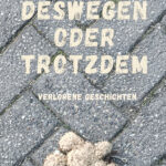 Deswegen oder Trotzdem